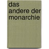 Das Andere der Monarchie door Jan-Friedrich Mißfelder