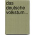 Das Deutsche Volkstum...