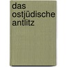 Das Ostjüdische Antlitz door Zweig Arnold