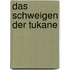 Das Schweigen der Tukane