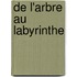 De L'Arbre Au Labyrinthe