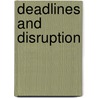Deadlines and Disruption door Stephen B. Shepard