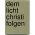 Dem Licht Christi folgen