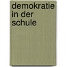 Demokratie in Der Schule door Katharina D. Giesel