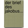 Der Brief Des Jakobus... door Johann Tobias August Wiesinger