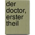 Der Doctor, Erster Theil