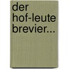 Der Hof-leute Brevier... door Jean-Puget De La Serre