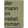 Der Mann im Nebel, Roman door Falke