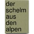 Der Schelm aus den Alpen
