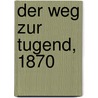 Der Weg Zur Tugend, 1870 by Lao-Tzu
