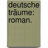 Deutsche Träume: Roman. door Ludwig Steub