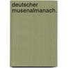 Deutscher Musenalmanach. door Onbekend