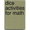 Dice Activities for Math by Mary Saltus