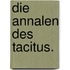 Die Annalen des Tacitus.