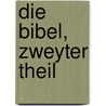 Die Bibel, zweyter Theil door Wilhelm Friedrich Hezel