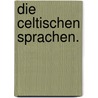 Die Celtischen Sprachen. by Franz Bopp