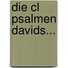 Die Cl Psalmen Davids... by Unknown