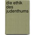 Die Ethik Des Judenthums