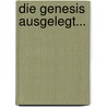 Die Genesis Ausgelegt... door Franz Julius Delitzsch