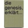 Die Genesis, Erklärt... door August Wilhelm Knobel