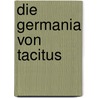 Die Germania von Tacitus door Friedrich Christiana Curtze Louis