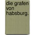 Die Grafen von Habsburg.