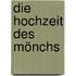 Die Hochzeit des Mönchs