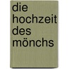 Die Hochzeit des Mönchs by Conrad Ferdinand Meyer