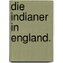 Die Indianer in England.