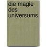 Die Magie des Universums by Mike Dooley