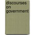 Discourses on Government