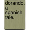 Dorando, a Spanish Tale. door Onbekend