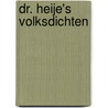 Dr. Heije's Volksdichten door Jan Pieter Heije