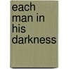 Each Man In His Darkness by Julien Green