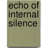 Echo of Internal Silence door Shaibal Rakshit