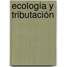 Ecología y tributación by Claudia Cristina Ameriso