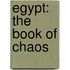 Egypt: The Book of Chaos