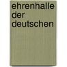 Ehrenhalle Der Deutschen door Adalbert Müller
