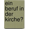 Ein Beruf in der Kirche? door Philipp Müller