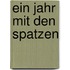 Ein Jahr mit den Spatzen