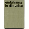Einführung In Die Vob/a door Alexander Kus