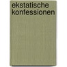 Ekstatische Konfessionen by Buber Martin