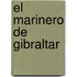El Marinero de Gibraltar