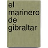 El Marinero de Gibraltar by Marguerite Duras