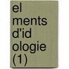 El Ments D'Id Ologie (1) by Antoine-Louis-Claudestutt De Tracy