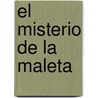 El misterio de la maleta by Mónica Hagedorn Castro-Pelaez