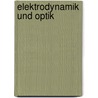Elektrodynamik Und Optik door Clemens [Begr. ] Schaefer