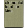 Elemental Tarot for Kids door Rayne Storm