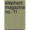 Elephant Magazine No. 11 by Marc A. Valli