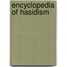Encyclopedia of Hasidism door Rabono